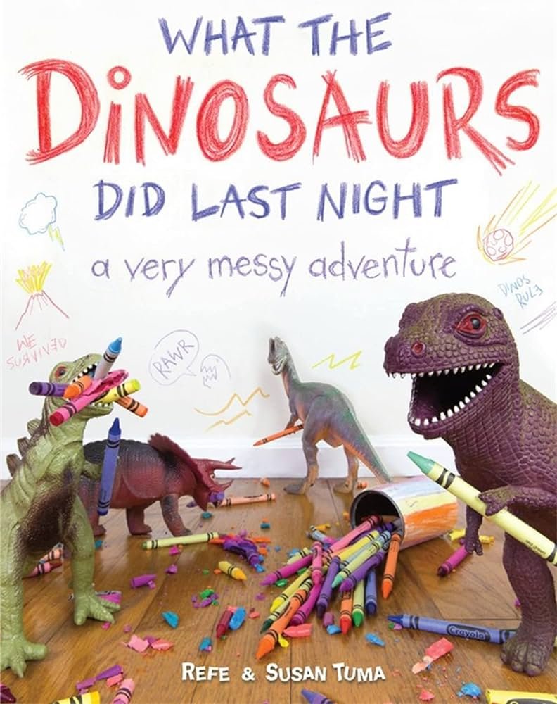 What the Dinosaur's Did Last Night 3-24.jpg