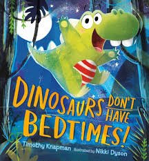Dinosaur's Don't Have Bedtimes 3-24.jpg