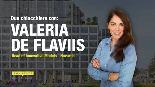 Intervista A Valeria De Flaviis - Head Of Innovative Models Novartis Italia
