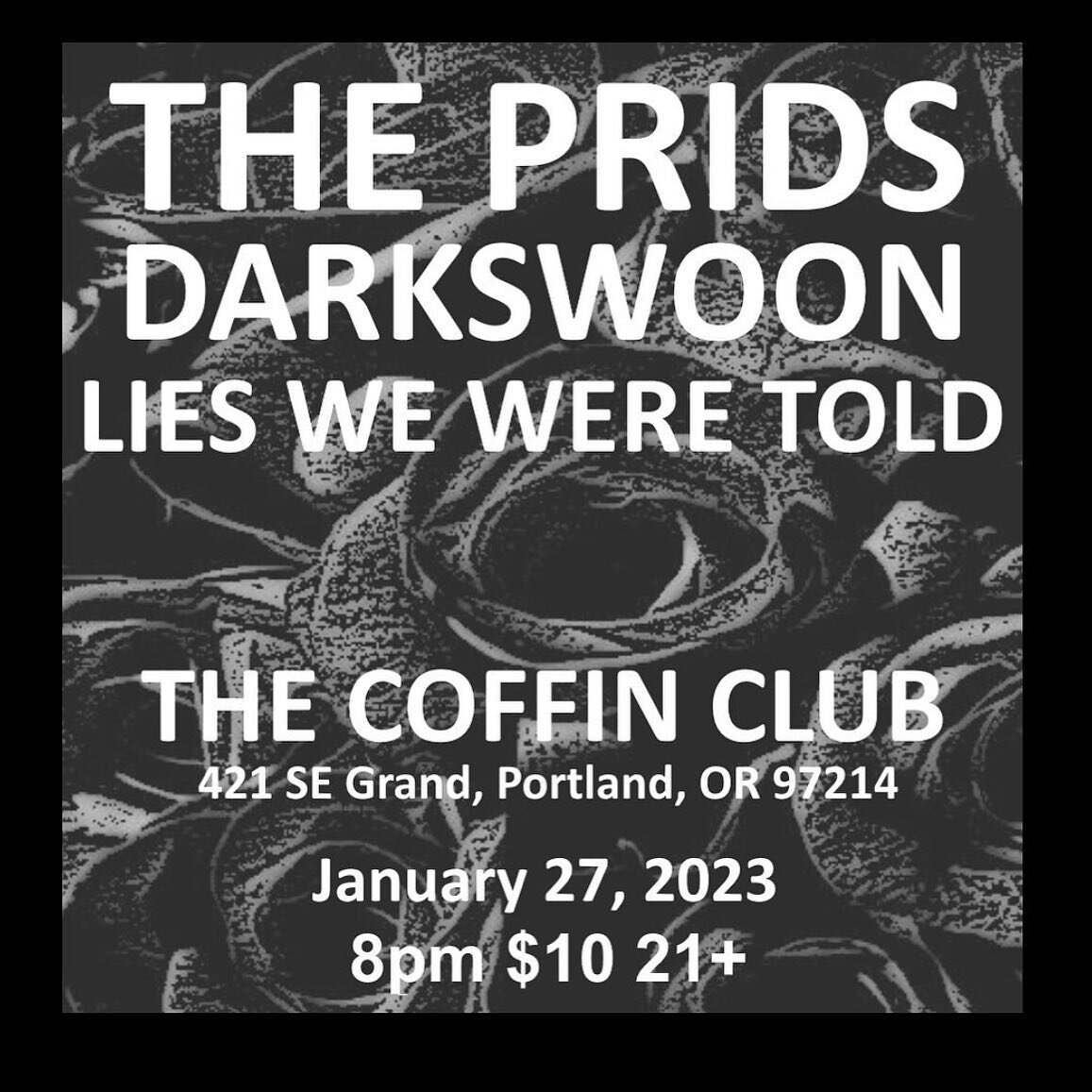 Mark your calendars for this one-Next show on the books and the first of 2023?! Whoa. Where does time go? 

Excited to play with @_prids and @lies_we_were_told at @coffinclubpdx 🖤🖤🖤🖤🖤🖤🖤🖤🖤🖤🖤