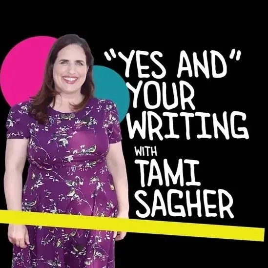 M10 Workshop: “Yes And” Your Writing with TAMI SAGHER
