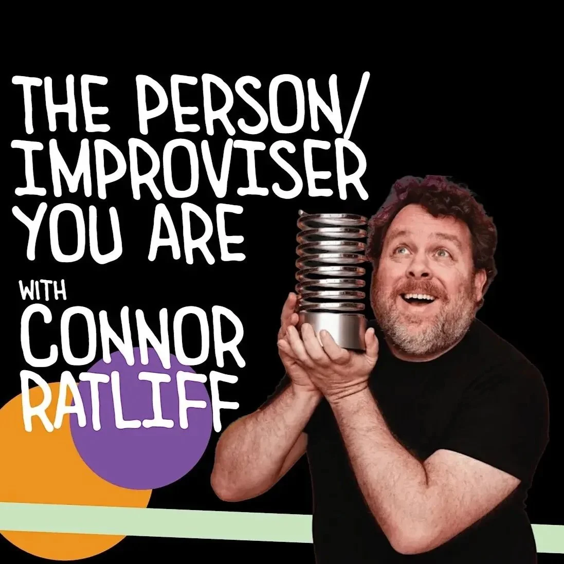 M10 Workshop: The Person/Improviser You Are with CONNOR RATLIFF