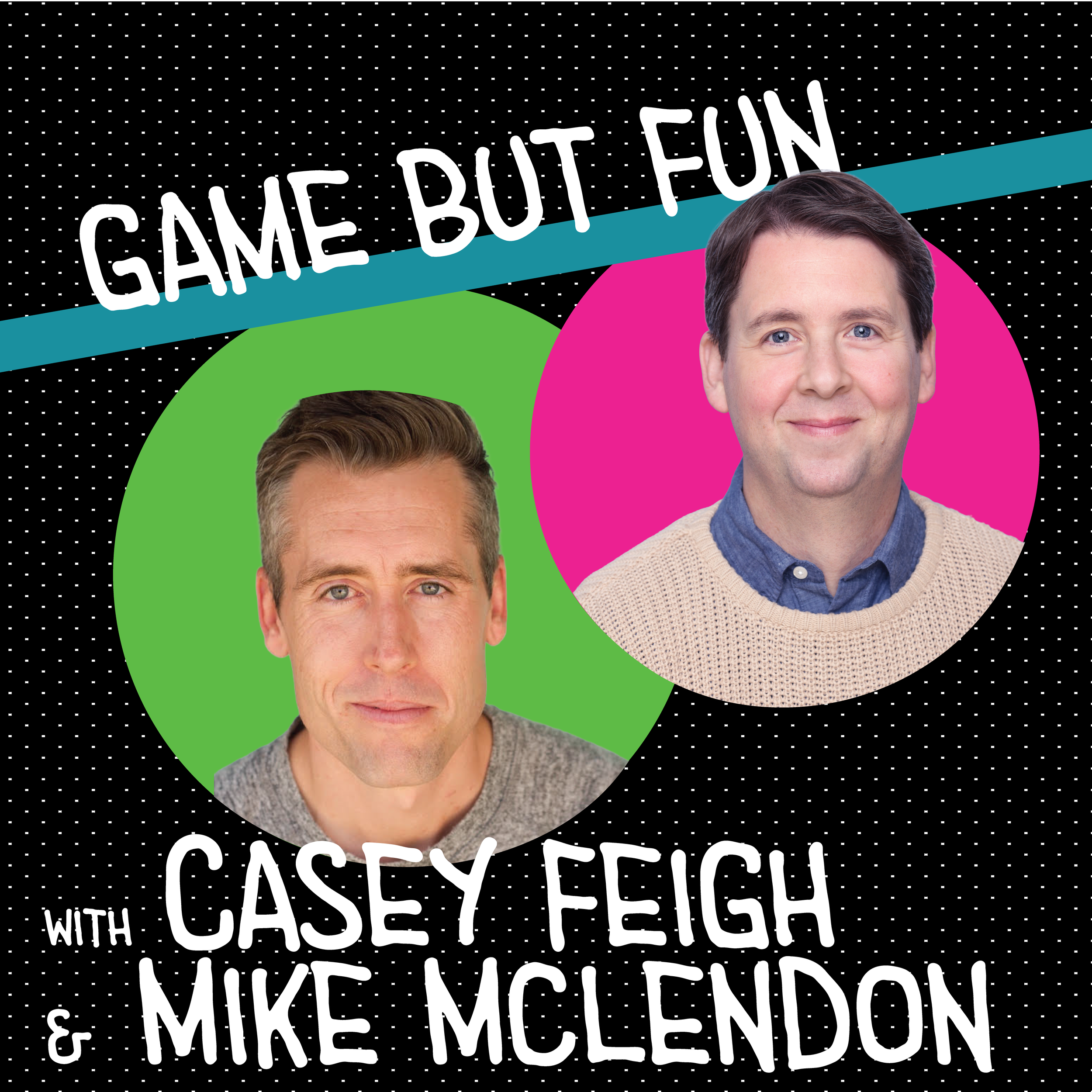M10 Workshop: Game But Fun with CASEY FEIGH &amp; MIKE MCLENDON