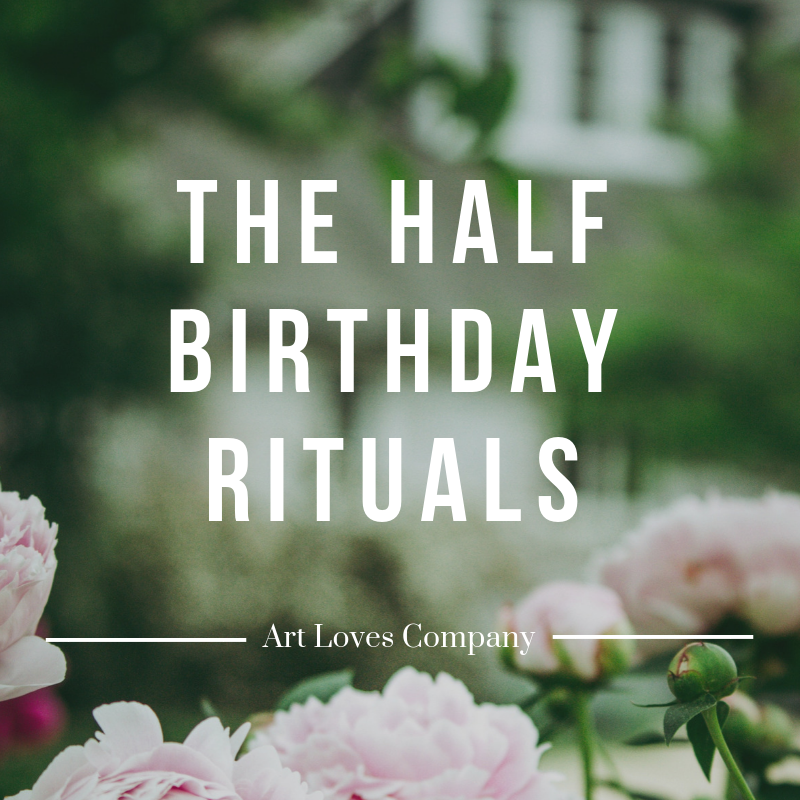 The Half Birthday Rituals.png