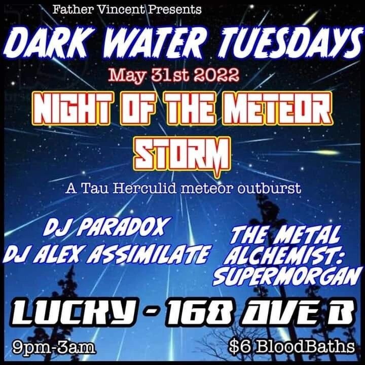 Join us tonight for Dark Water Tuesdays' Night of the Meteor Storm, with DJs Paradox and Alex Assimilate. Metal Alchemist SuperMorgan pours the Bloodbaths! @fathervincent @darkwatertuesdays @djparadoxnyc @alex_assimilate @supermorgannyc #avenueb #nyc