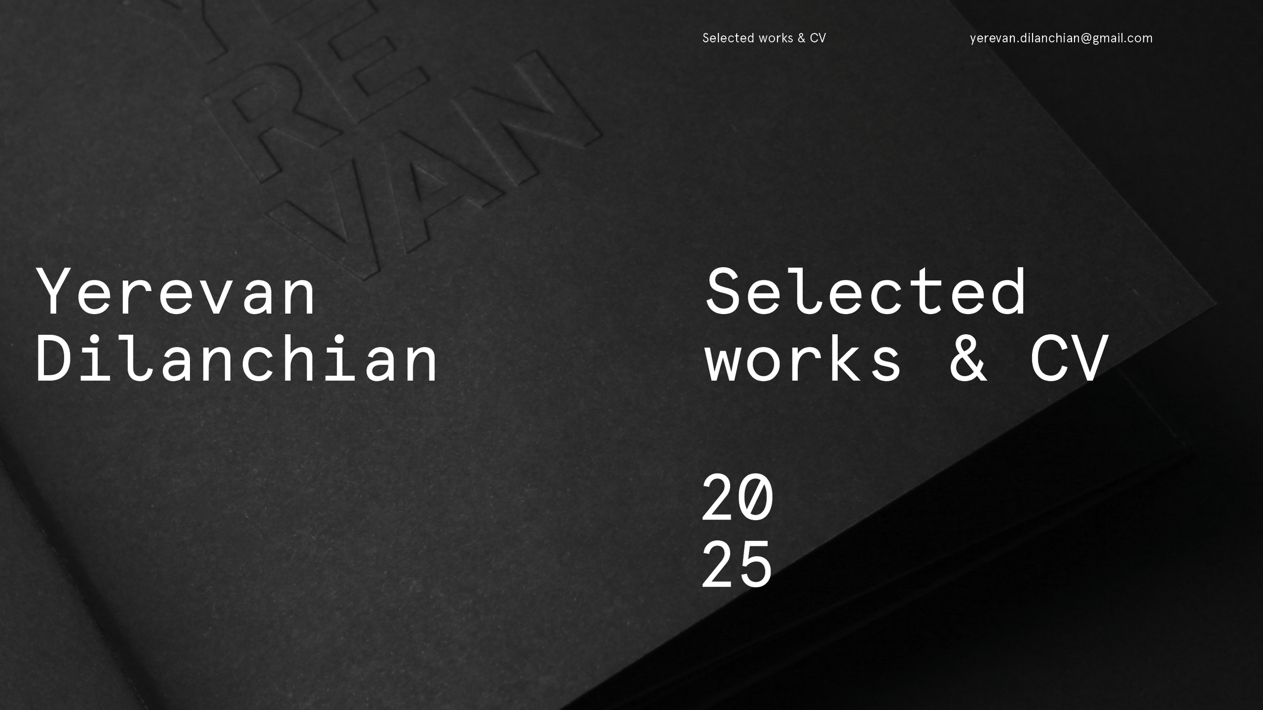 Yerevan Dilanchian_Selected Works & CV_2025-.png
