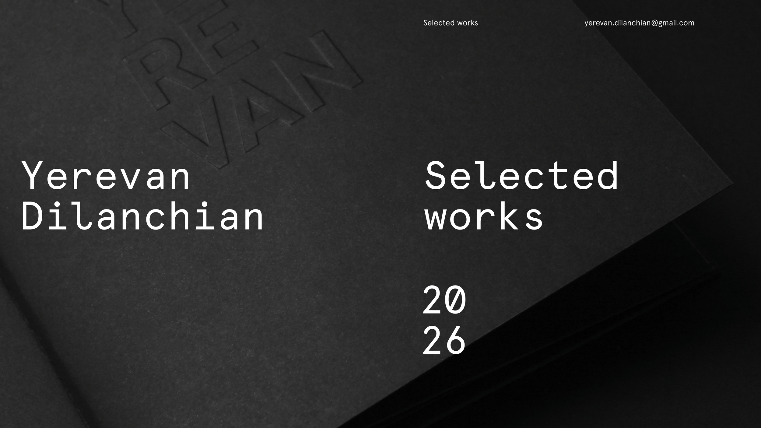 Yerevan Dilanchian_Selected Works_2026-.png