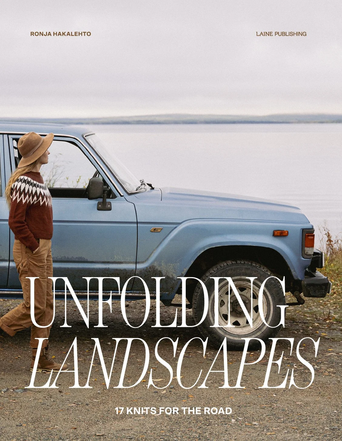Unfolding Landscapes: 17 Knits for the Road by Ronja Hakalehto PRE-ORDER