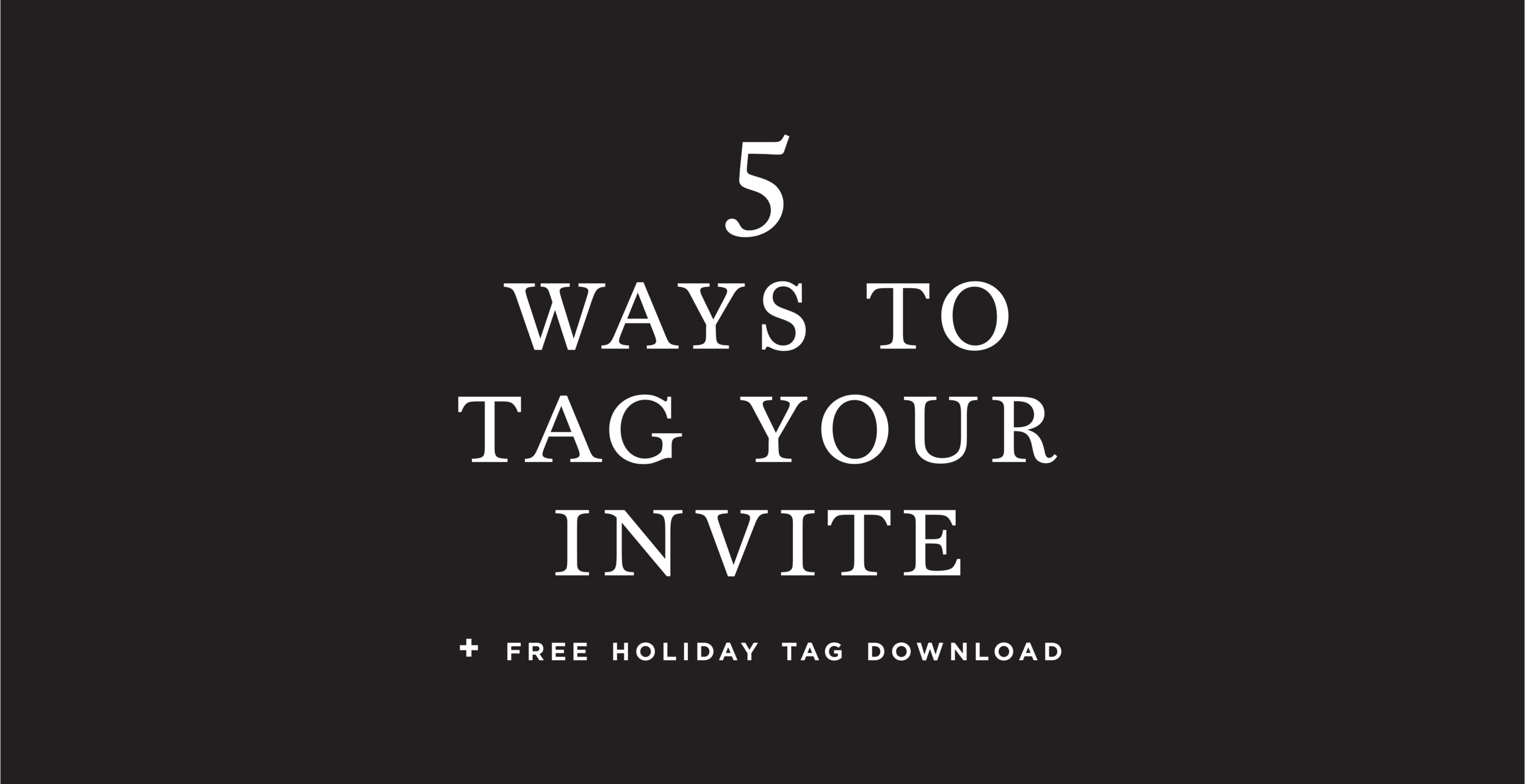 5 ways to tag your invite