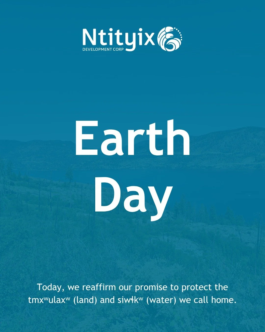 🌍 Happy Earth Day! 🌱

For generations, the syilx people have lived in a sacred balance with the land, guided by the understanding that what we take, we must also give back.

At Ntityix Development Corporation, we carry this teaching forward in all 