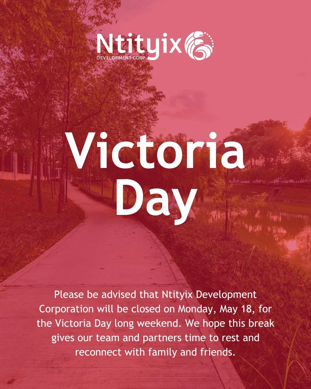 Please be advised that Ntityix Development Corporation will be closed on Monday, May 18, for the Victoria Day long weekend. We hope this break gives our team and partners time to rest and reconnect with family and friends.

Whether out on the land or
