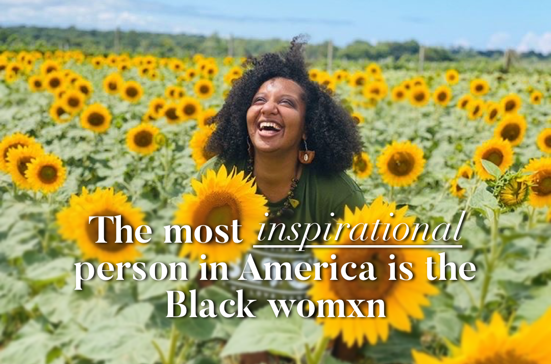 The Black Womxn is the Most