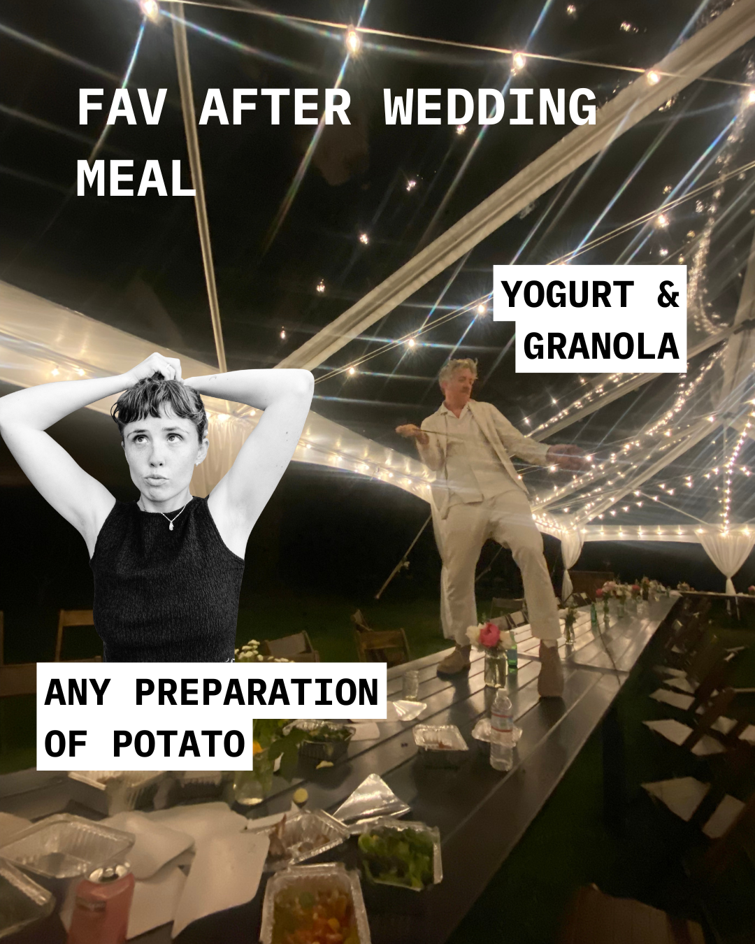 Favorite meal after a wedding? Hallie loves potatoes and Whitney goes for yogurt and granola.