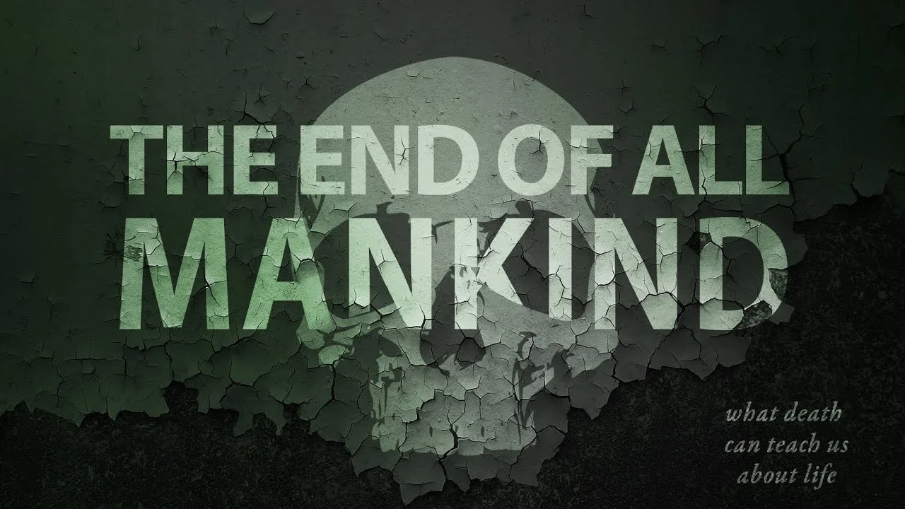 The End of All Mankind