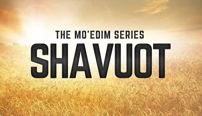 The Moedim: Shavuot
