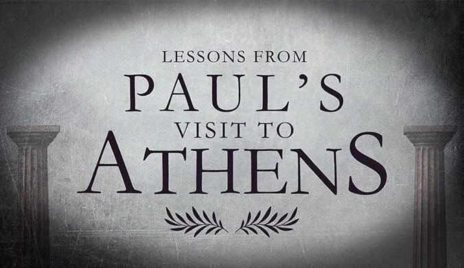 Lessons from Paul’s visit to Athens (Acts 17:16-34)