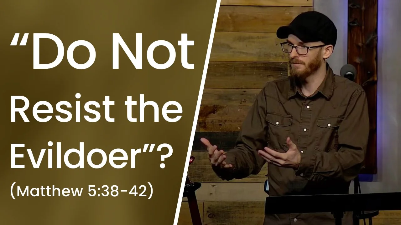"Do Not Resist the Evildoer"? (Matthew 5:38-42)