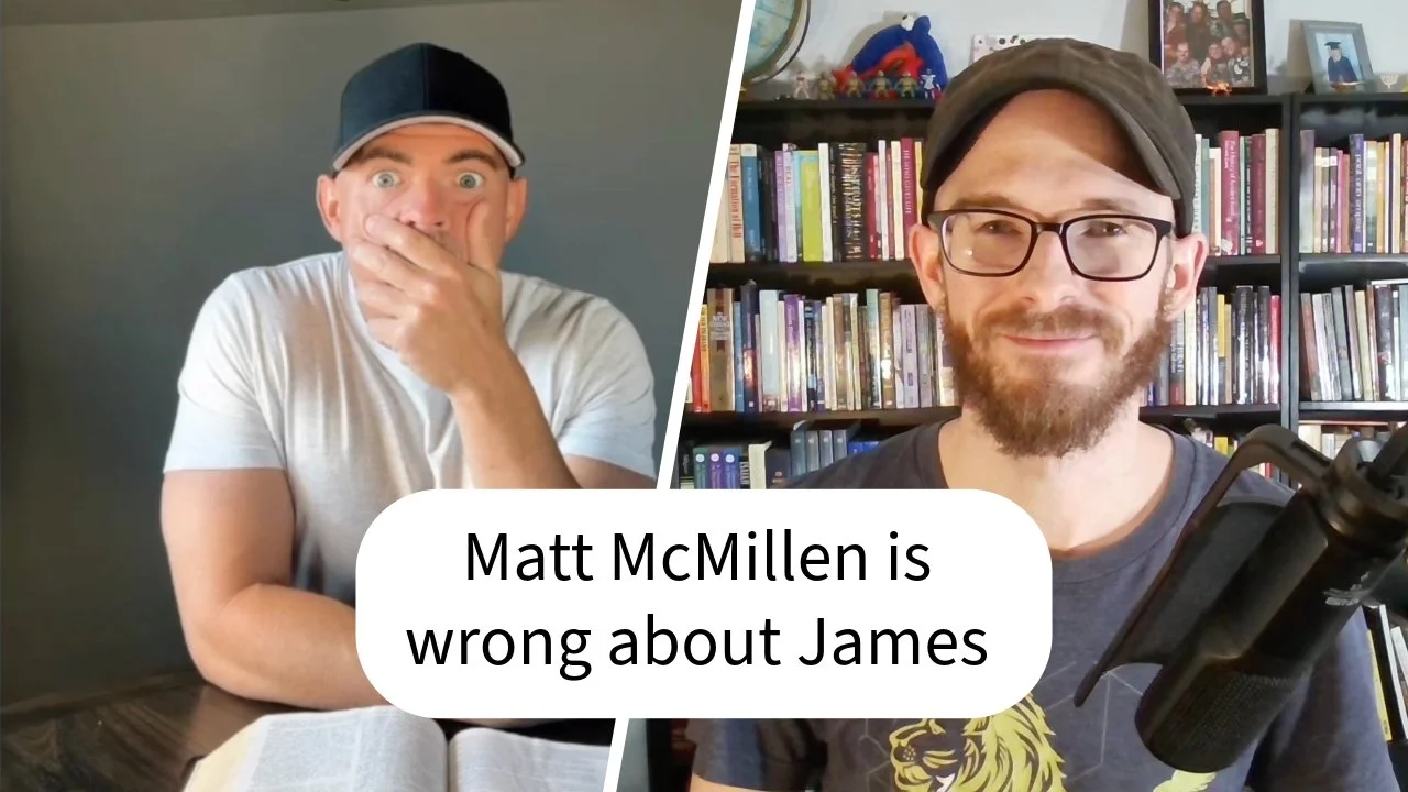 James Understood the Gospel. Matt McMillen Does Not.