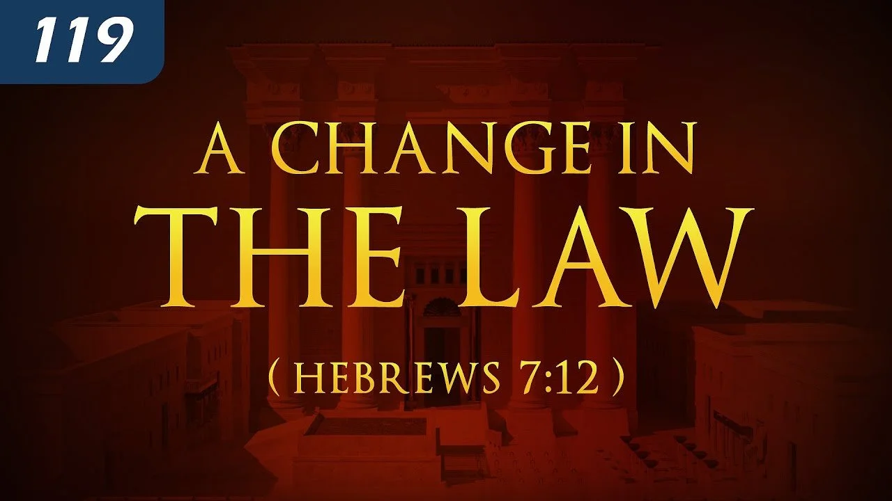 A Change in the Law (Hebrews 7:12)