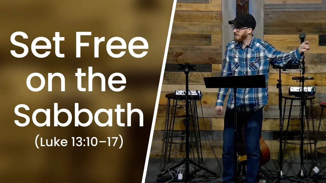Set Free on the Sabbath (Luke 13:10–17)