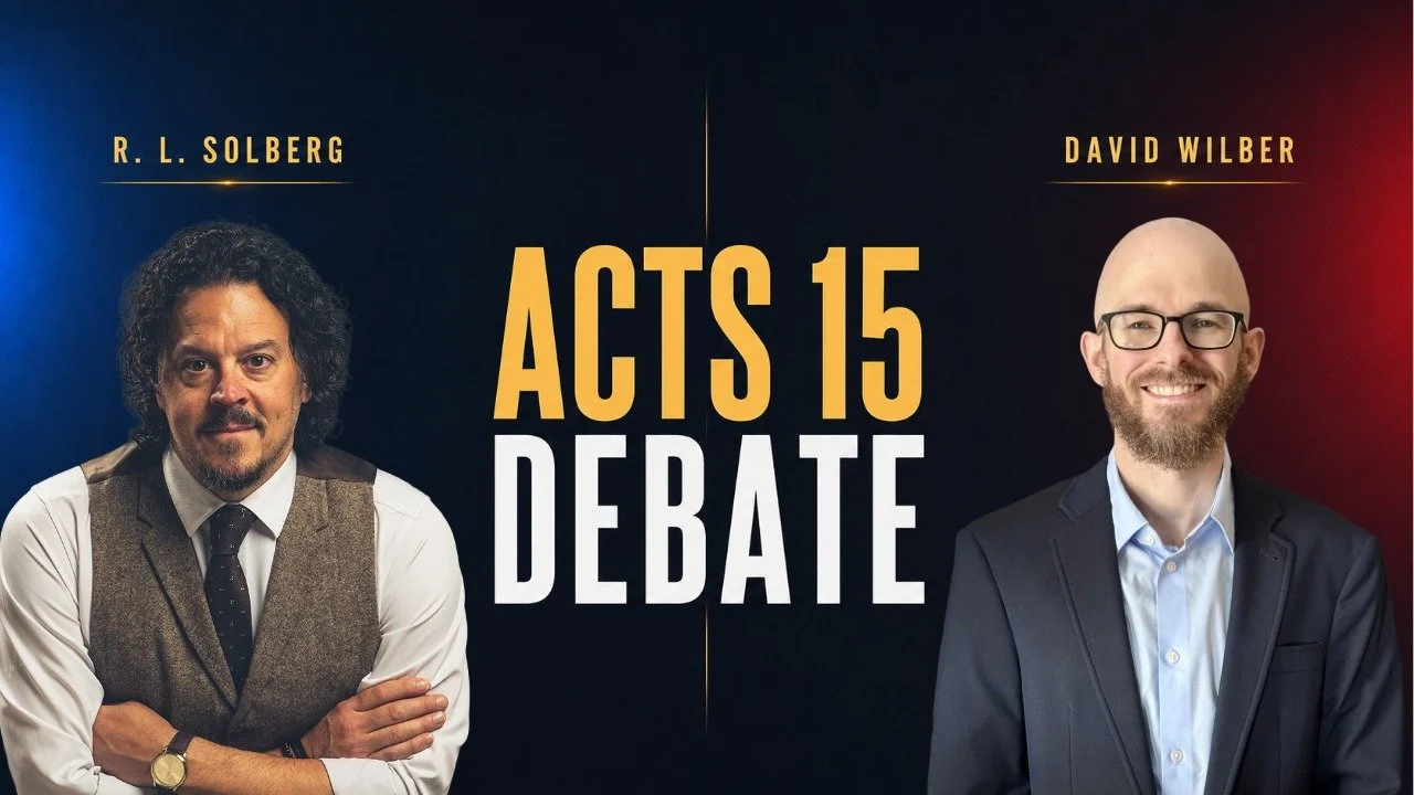 DEBATE: Did the Apostles Require Gentiles to Keep Torah in Acts 15? (David Wilber vs. R. L. Solberg)