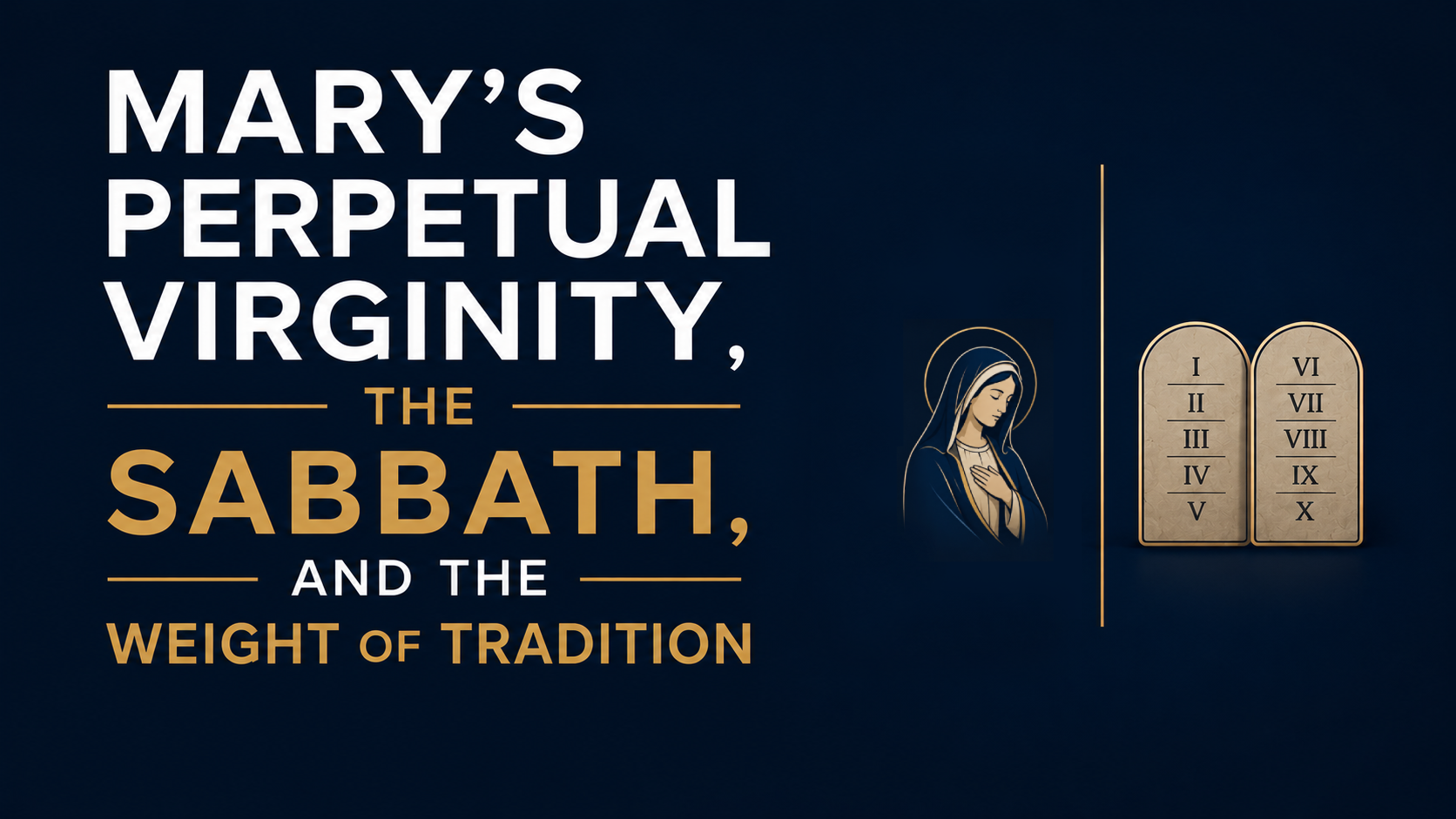 Mary’s Perpetual Virginity, the Sabbath, and the Weight of Tradition