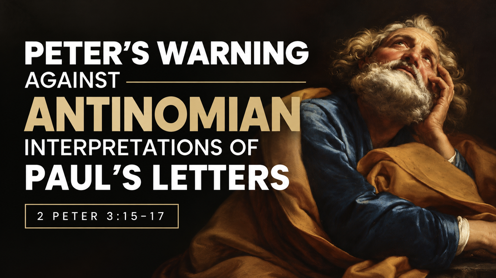 Peter’s Warning Against Antinomian Interpretations of Paul’s Letters (2 Peter 3:15–17)