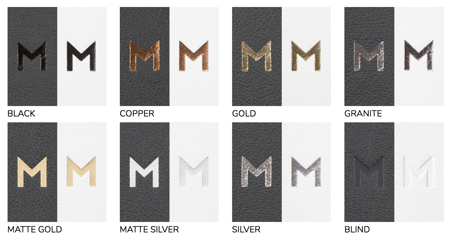 Debossing: Plain or with foil. Black, copper, gold, granite, matte gold, matte silver, silver, blind (plain). Up to 3 lines of text, front and center. Velvet and Distressed Leather are blind only (no foil).