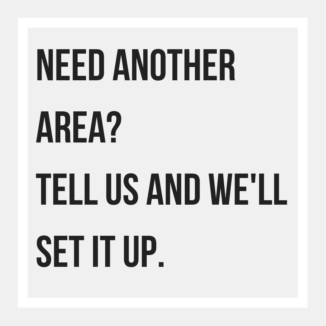 Need another area? Contact us