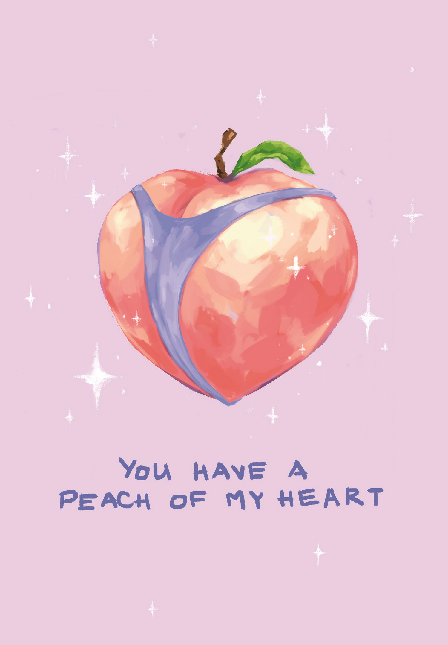 You Have A Peach Of My Heart (Peach Bum)