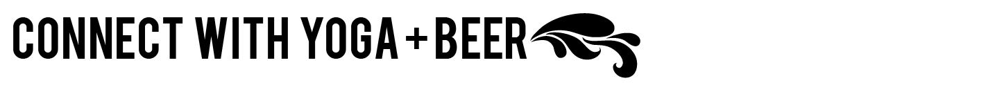 yOGA + bEER. YOGA CLASSES IN OREGON and washington BREWERIES. ALL LEVELS YOGA CLASSES IN SALEM, PORTLAND, ALBANY, SILVERTON, newport, tualatin, woodinville and vancouver.