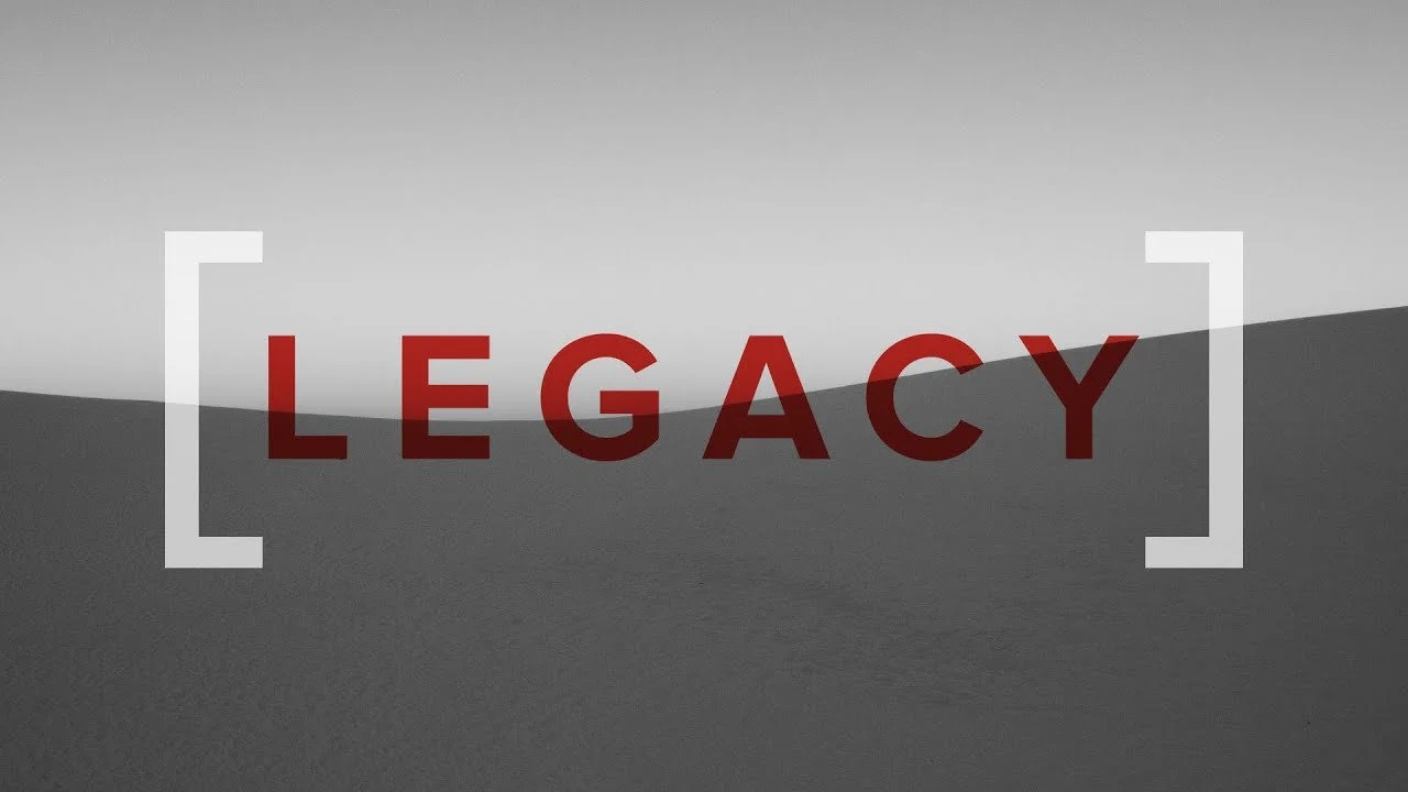 Legacy | Part Two