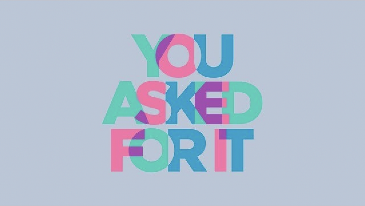 You Asked For It | Part Four