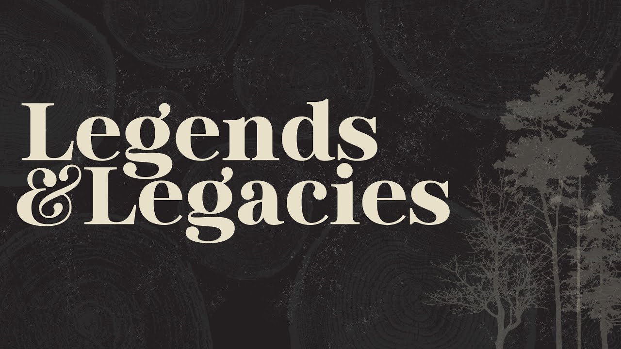 Legends &amp; Legacies | Part Four