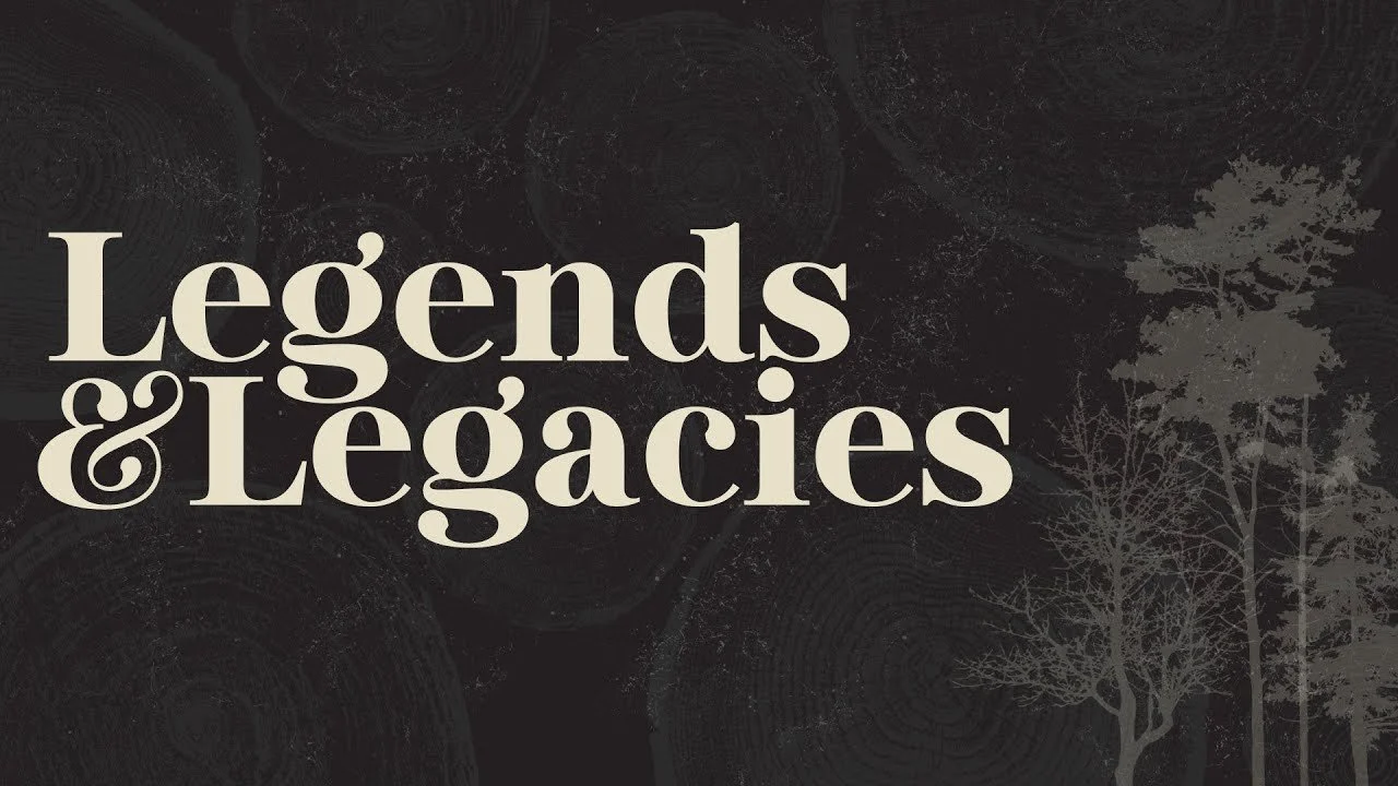 Legends &amp; Legacies