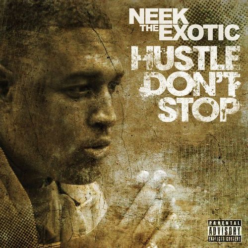Neek The Exotic - 'Hustle Don't Stop' (Album)