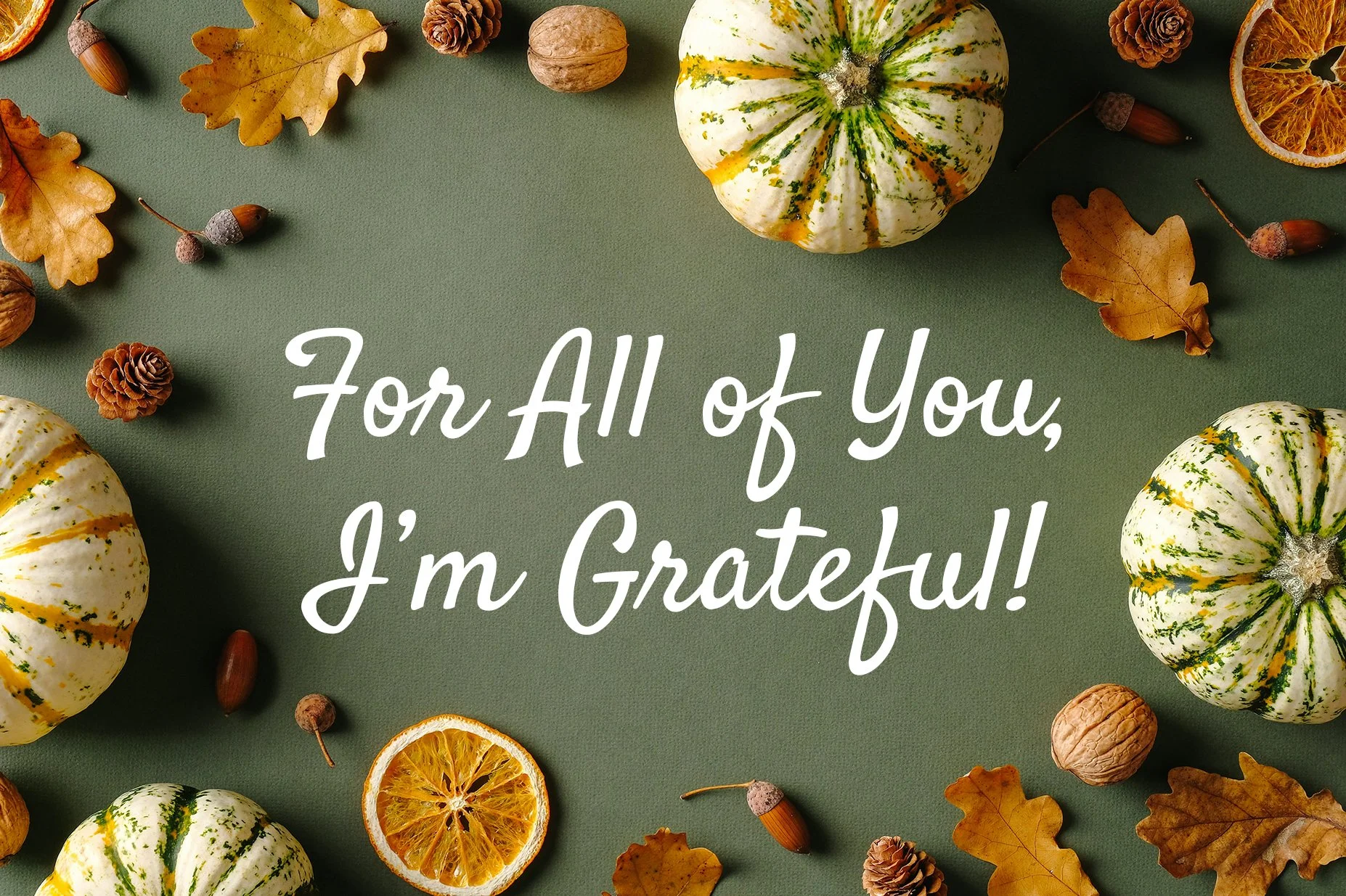 For All of You, I’m Grateful!
