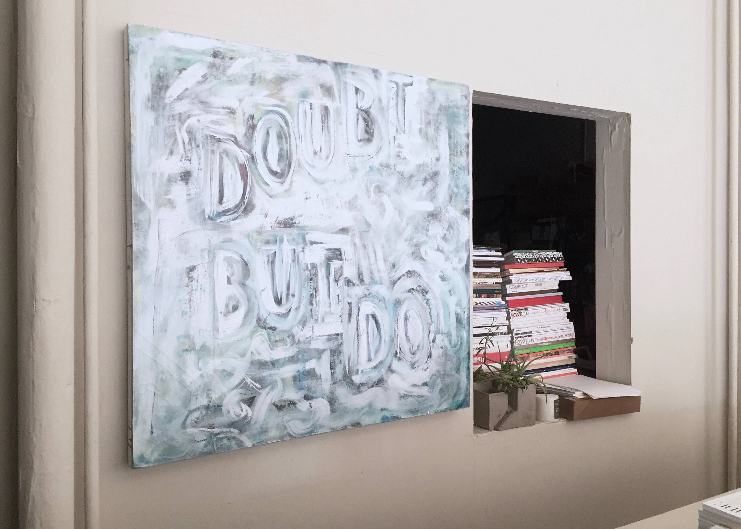   Doubt But Do , oil and acrylic on canvas, ca. 2014 