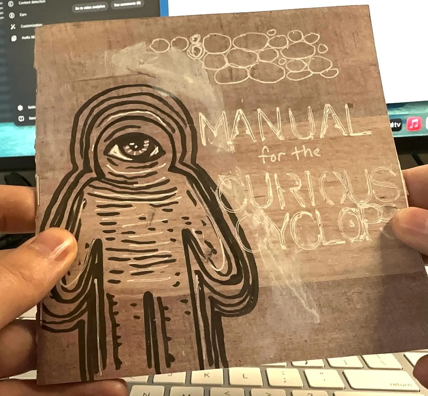 Manual for the Curious Cyclops. (A little zine I made recently. I made a silly short film of it on my YouTube channel)