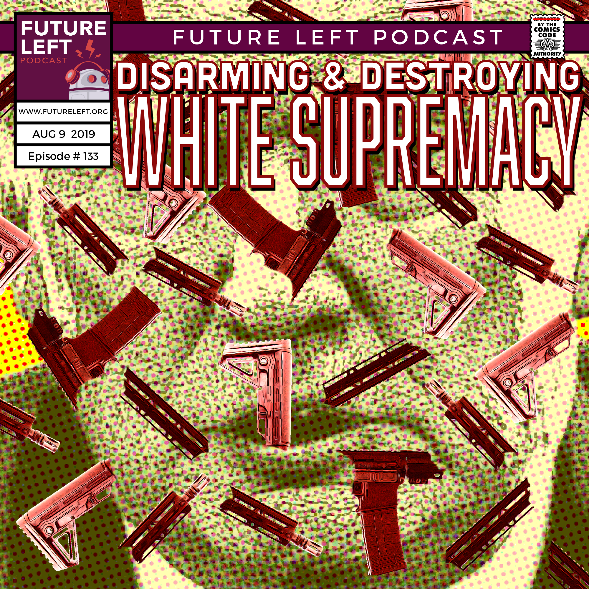 Ep. 133: Disarming &amp; Destroying White Supremacy