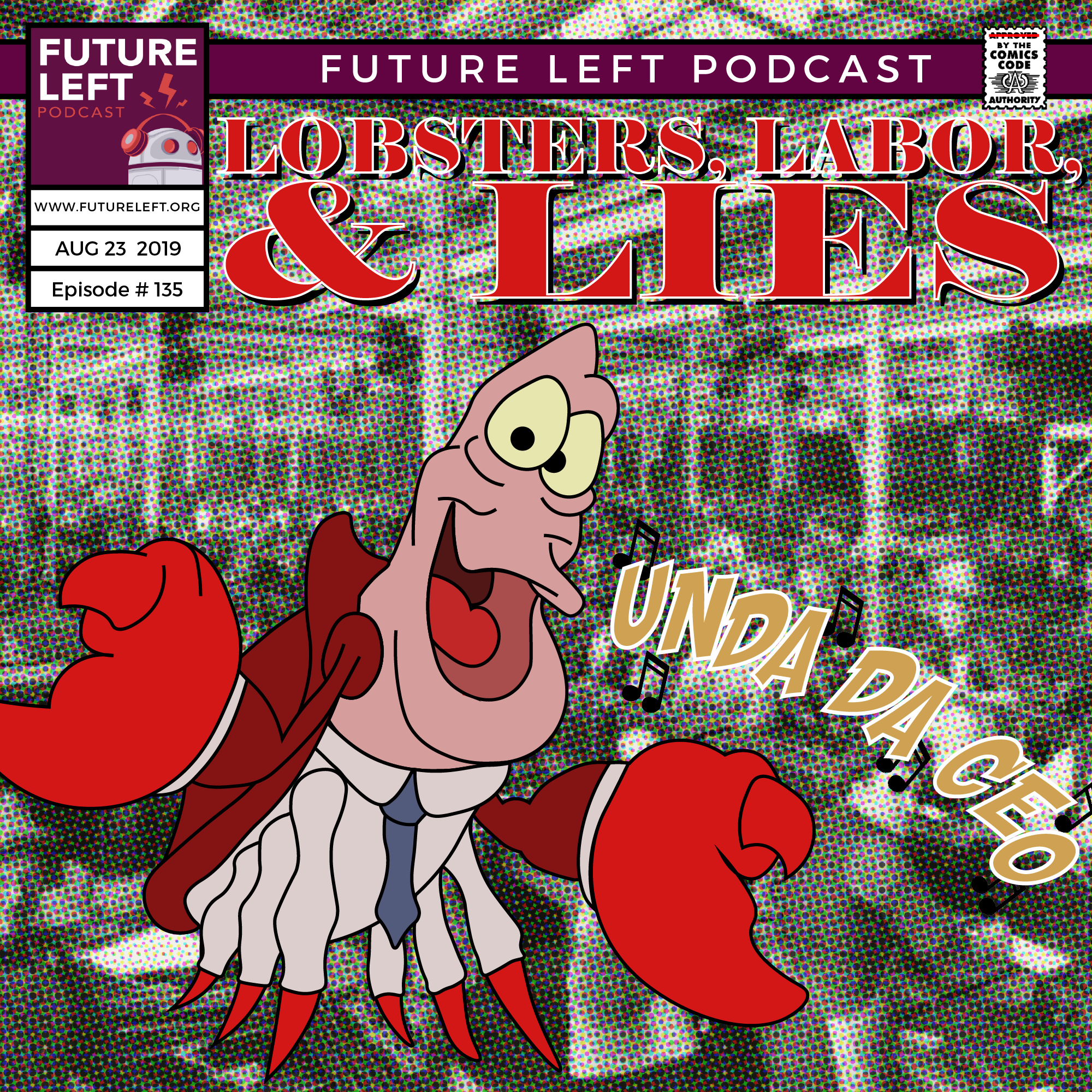 135: Lobsters, Labor, &amp; Lies