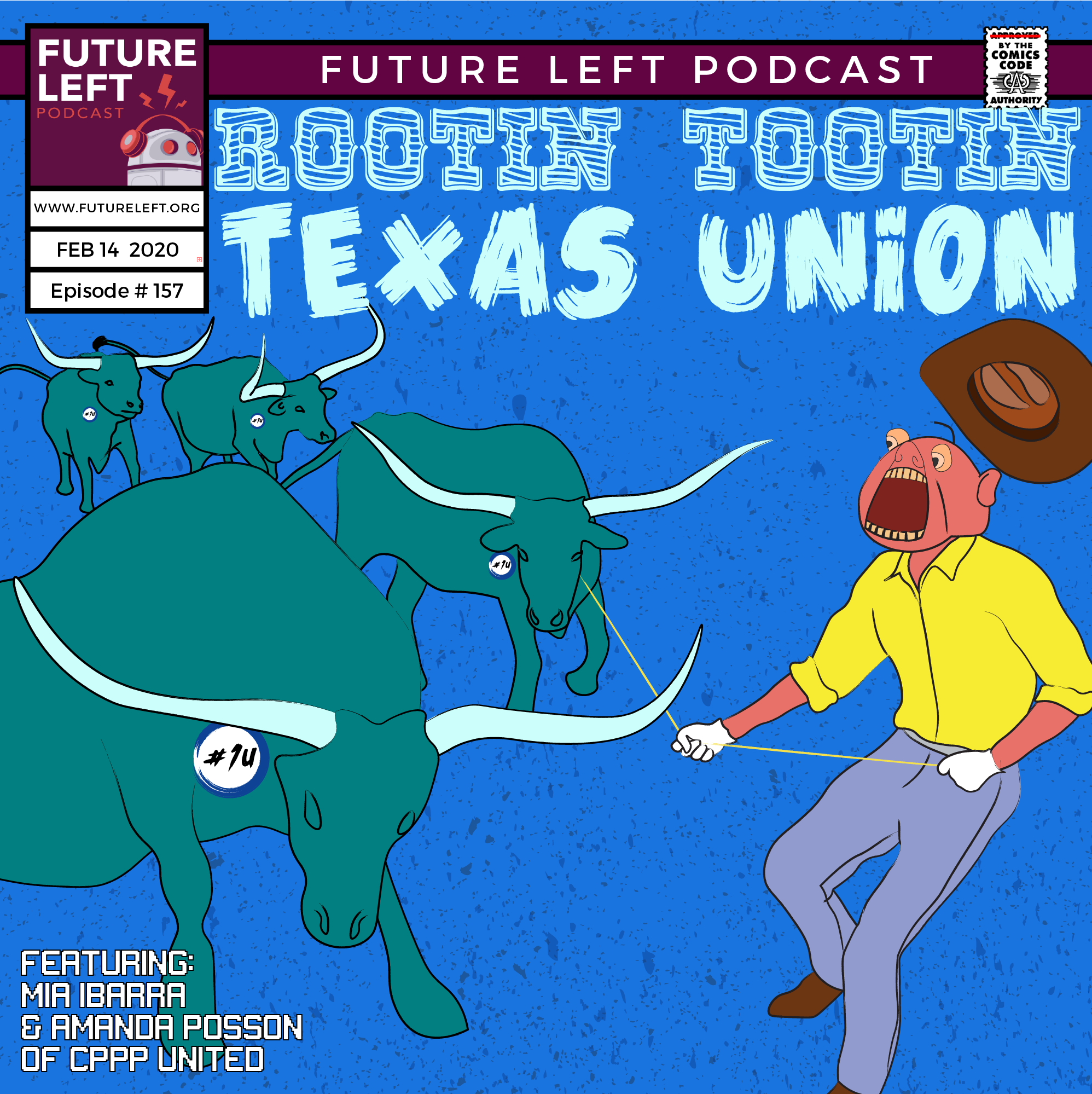 Ep. 157: Rootin' Tootin' Texas Union (Ft. Mia Ibarra &amp; Amanda Posson)