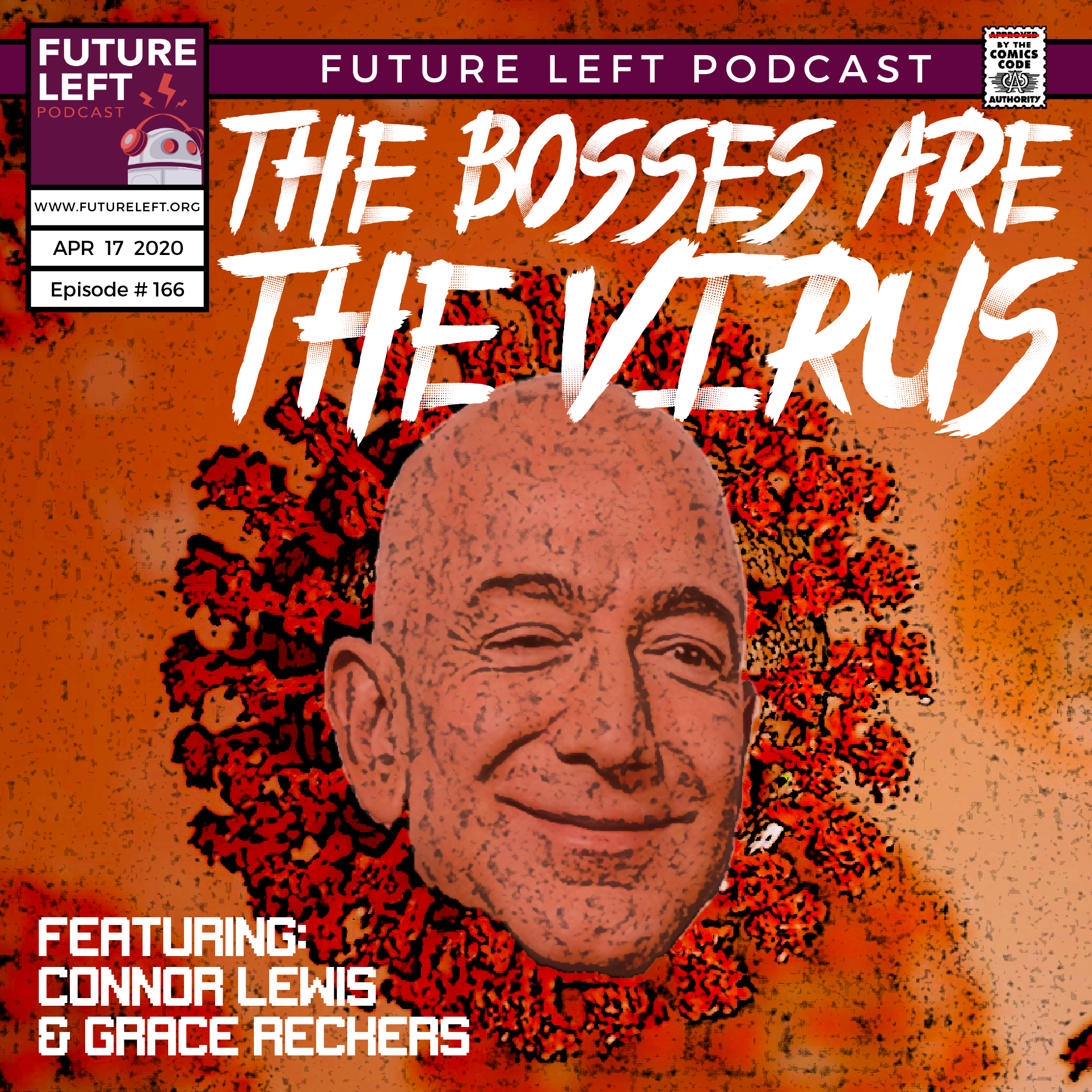 Ep. 166: The Bosses Are The Virus (Ft. Connor Lewis &amp; Grace Reckers)