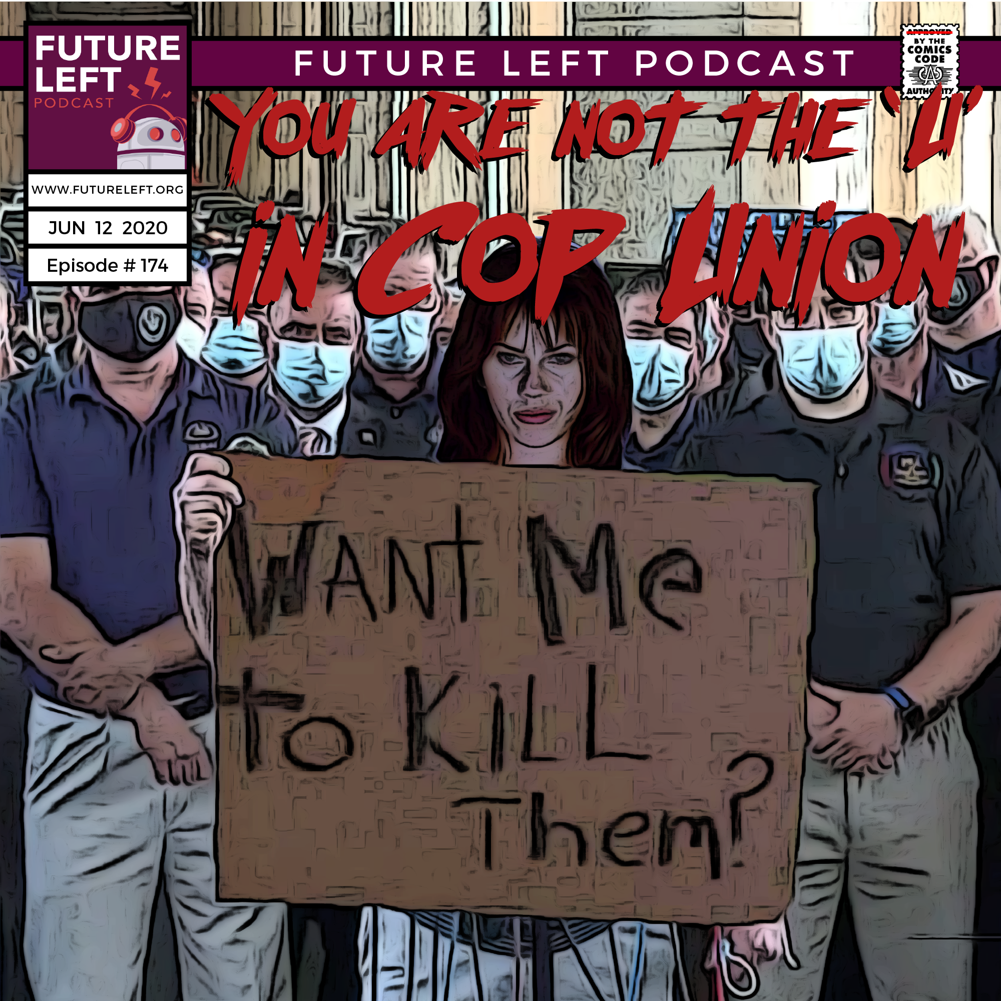 Ep. 174: You Are Not The 'U' In Cop Union