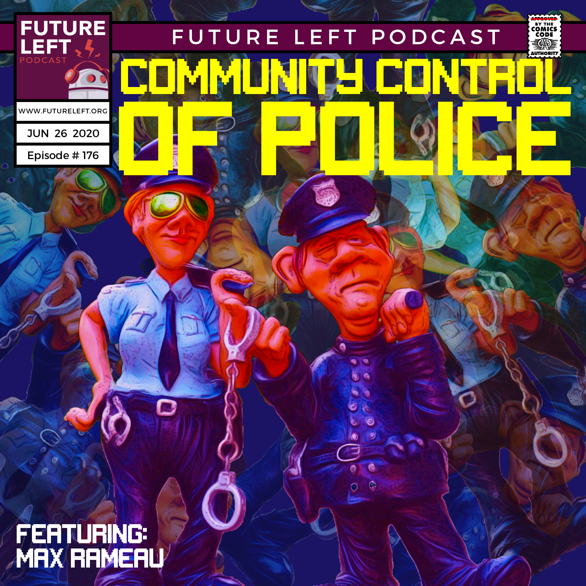 Ep. 176: Community Control Of Police (Ft. Max Rameau)