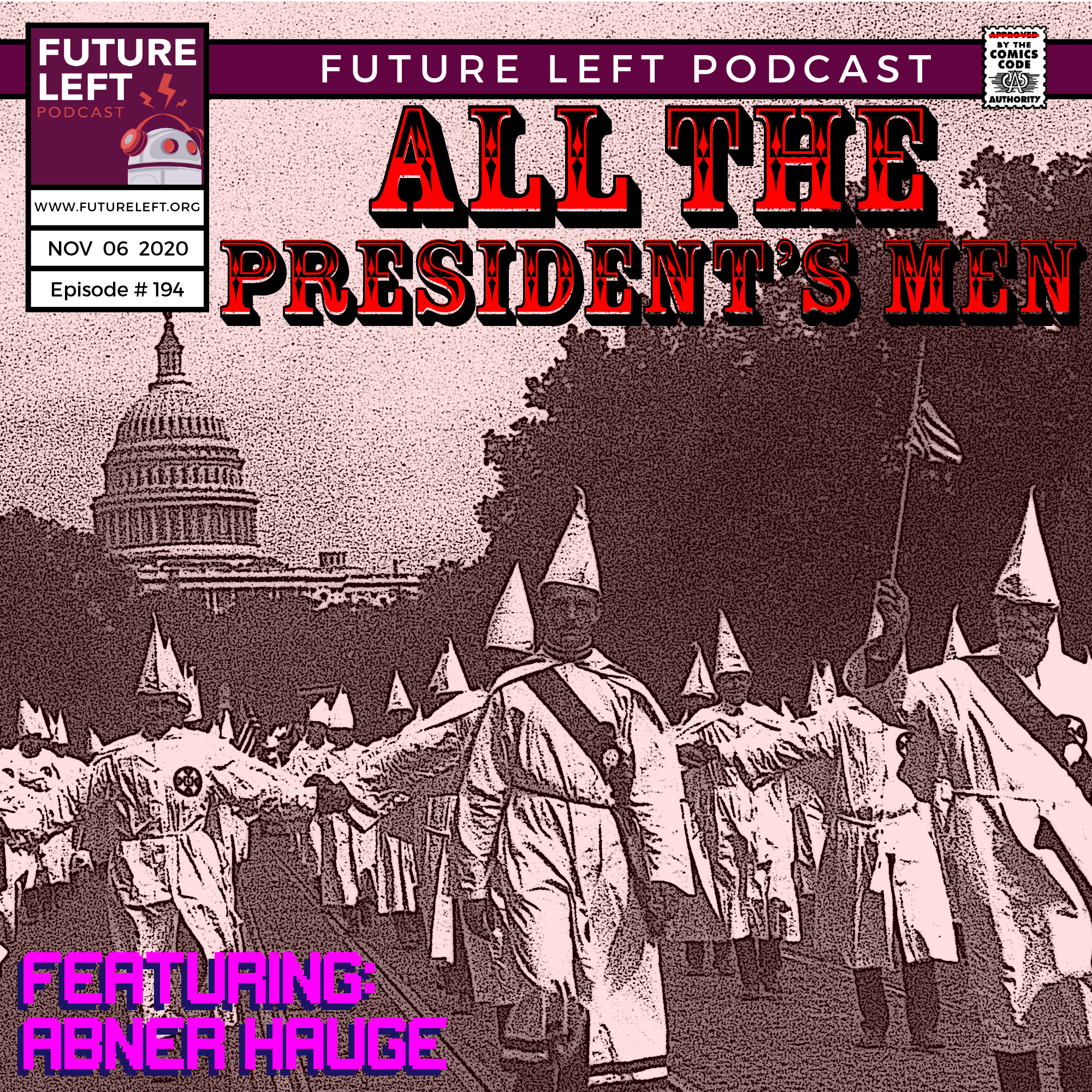 Ep. 194: All the President's Men (Ft. Abner Hauge)