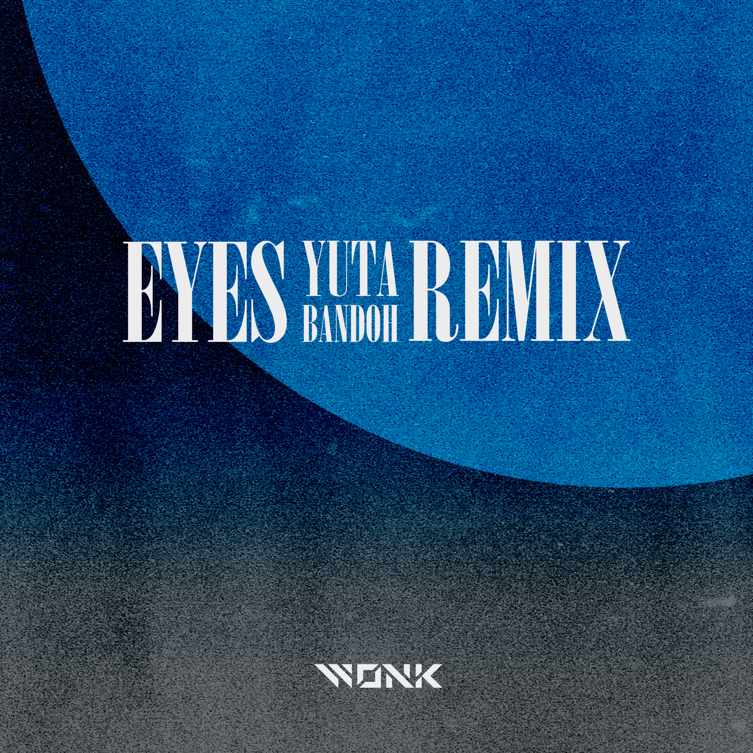 WONK - EYES -Yuta Bandoh remix