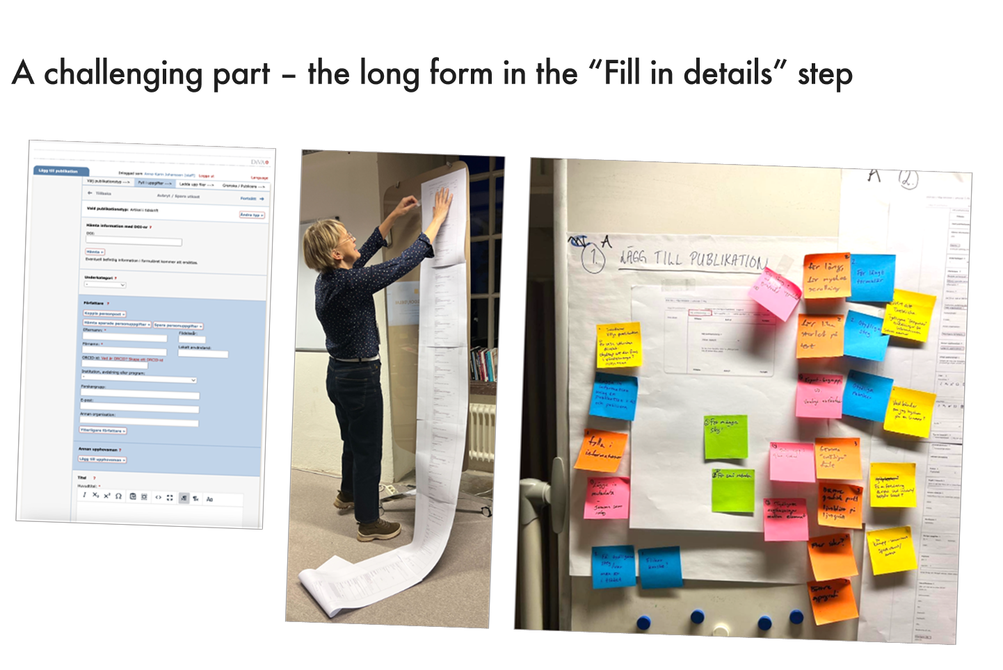  One challenging part was redesigning a page with an extremely long form. I printed it out to get a good overview! 
