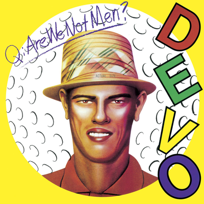 DEVO, Q: Are We Not Men? A: We Are DEVO
