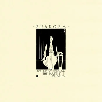 Subrosa For This We Fought The Battle of the Ages.jpg